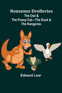 Cover Nonsense Drolleries; The Owl & The Pussy-Cat-The Duck & The Kangaroo.