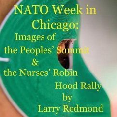 NATO Week in Chicago: Images of the Peoples' Summit & the Nurses' Robin Hood Rally - Redmond, Larry