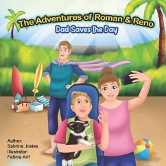 The Adventures of Roman & Reno: Dad Saves the Day - Jostes, Sabrina
