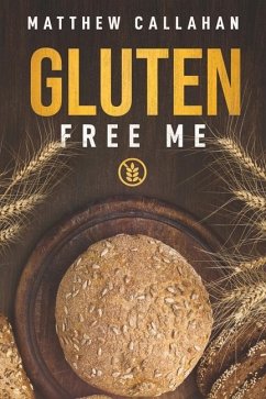 Gluten Free Me - Callahan, Matthew