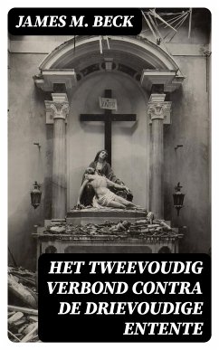 Het tweevoudig verbond contra de drievoudige Entente (eBook, ePUB) - Beck, James M.