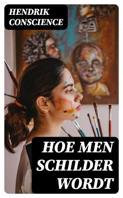 Hoe men schilder wordt (eBook, ePUB) - Conscience, Hendrik