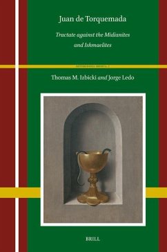 Juan de Torquemada: Tractate Against the Midianites and Ishmaelites - Izbicki, Thomas M.;Ledo, Jorge