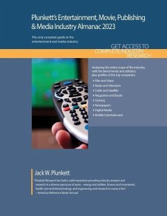 Plunkett's Entertainment, Movie, Publishing & Media Industry Almanac 2023: Entertainment, Movie, Publishing & Media Industry Market Research, Statisti - Plunkett, Jack W.