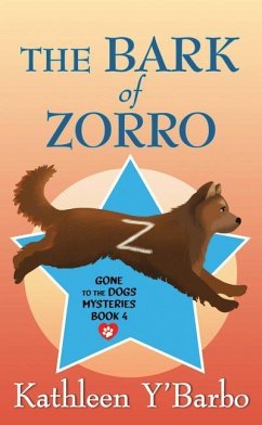 The Bark of Zorro: Gone to the Dogs Mysteries - Y'Barbo, Kathleen