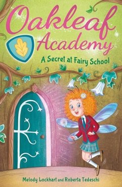 Oakleaf Academy: A Secret at Fairy School - Lockhart, Melody