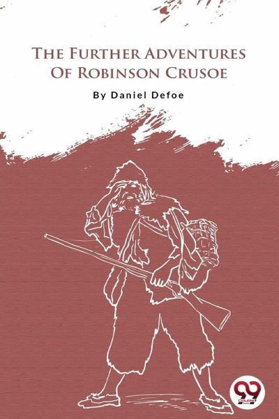 The Further Adventures Of Robinson Crusoe The Further Adventures Of Robinson Crusoe