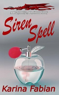 Siren Spell: A DragonEye, PI story - Fabian, Karina