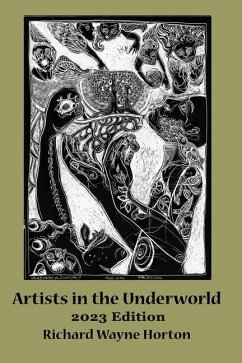 Artists In The Underworld -2023 Edition - Horton, Richard Wayne