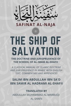The Ship of Salvation (Safinat al-Naja) - The Doctrine and Jurisprudence of the School of al-Imam al-Shafii - Al-Hadrami Al-Shafii, Salim ibn Abdul. . .