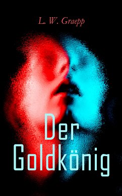 Der Goldkönig (eBook, ePUB) - Graepp, L. W.