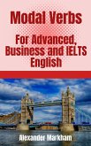 Modal Verbs For Advanced, Business and IELTS English (eBook, ePUB)