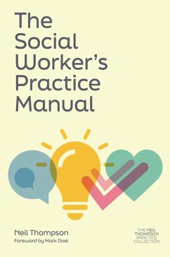 The Social Worker's Practice Manual (eBook, ePUB) - Thompson, Neil