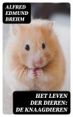 Het Leven der Dieren: De Knaagdieren (eBook, ePUB)