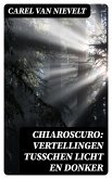 Chiaroscuro: Vertellingen tusschen licht en donker (eBook, ePUB)