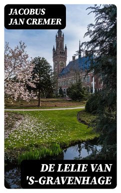 De lelie van 's-Gravenhage (eBook, ePUB) - Cremer, Jacobus Jan