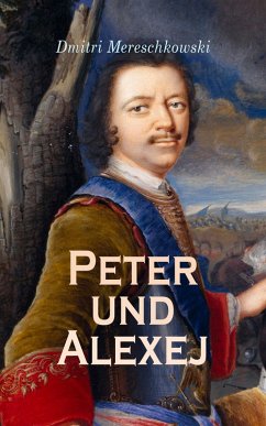 Peter und Alexej (eBook, ePUB) - Mereschkowski, Dmitri