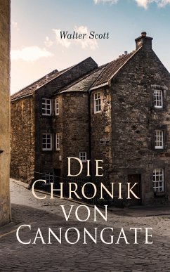 Die Chronik von Canongate (eBook, ePUB) - Scott, Walter