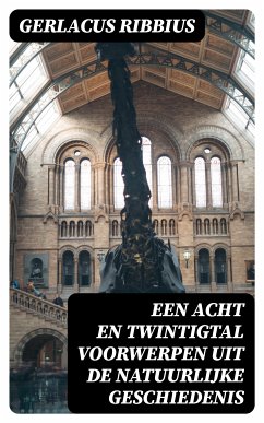 Een acht en twintigtal voorwerpen uit de natuurlijke geschiedenis (eBook, ePUB) - Ribbius, Gerlacus