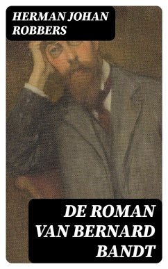 De roman van Bernard Bandt (eBook, ePUB) - Robbers, Herman Johan