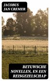 Betuwsche novellen, en Een reisgezelschap (eBook, ePUB)