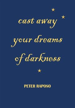 Cast away your dreams of darkness (eBook, ePUB) - Raposo, Peter