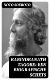 Rabindranath Tagore: Een biografische Schets (eBook, ePUB)