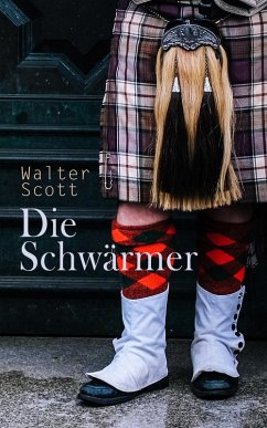 Die Schwärmer (eBook, ePUB) - Scott, Walter