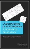 Laboratorio di elettronica e robotica educativa (eBook, PDF)
