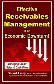 Effective Receivables Management in an Economic Downturn!: Managing Credit Sales & Cash Flow