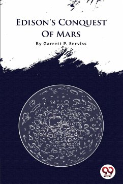 Edison's Conquest Of Mars - Serviss, Garrett P.