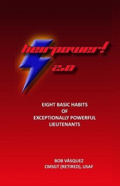 Heirpower 2.0: Eight Basic Habits of Exceptionally Powerful Lieutenants - Vasquez; Vasquez, Bob