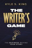 The Writer's Game: The Business Behind Your Story