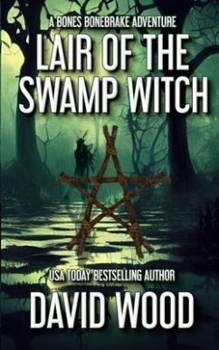 Lair of the Swamp Witch: A Bones Bonebrake Adventure - Wood, David