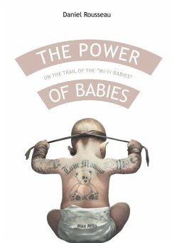 The power of babies: On the trail of the wi-fi babies - Rousseau, Daniel