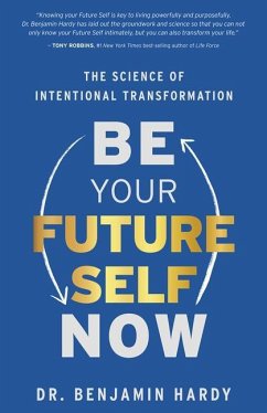 Be Your Future Self Now - Hardy, Benjamin
