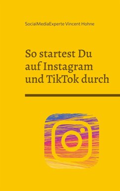 So startest Du auf Instagram und TikTok durch - Vincent Hohne, SocialMediaExperte