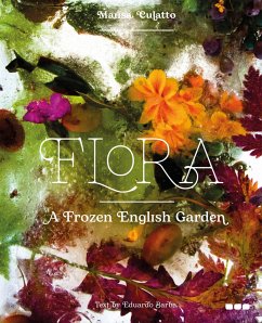 Flora: A Frozen English Garden - Culatto, Marisa