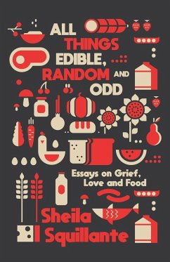 All Things Edible, Random & Odd - Squillante, Sheila