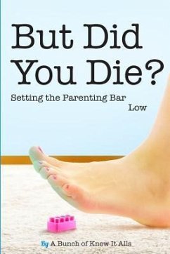 But Did You Die?: Setting the Parenting Bar Low - Bongiorno, Kim; Fedden, Victoria; Lacroix, Rodney