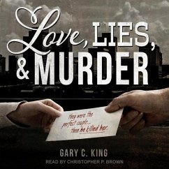 Love, Lies, and Murder - King, Gary C.