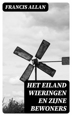 Het Eiland Wieringen en Zijne Bewoners (eBook, ePUB) - Allan, Francis