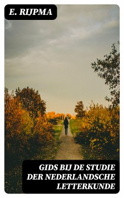 Gids bij de studie der Nederlandsche letterkunde (eBook, ePUB) - Rijpma, E.