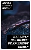 Het Leven der Dieren: De Kruipende Dieren (eBook, ePUB)