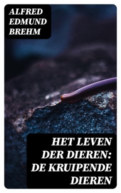 Het Leven der Dieren: De Kruipende Dieren (eBook, ePUB) - Brehm, Alfred Edmund