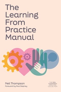 The Learning From Practice Manual (eBook, ePUB) - Thompson, Neil
