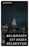 Relikwieën uit onzen Heldentijd (eBook, ePUB)