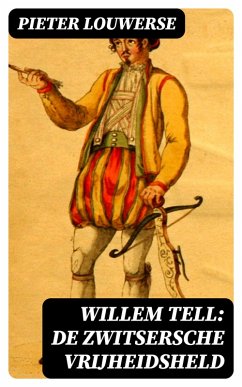 Cover Willem Tell: De Zwitsersche vrijheidsheld (eBook, ePUB)