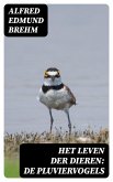 Het Leven der Dieren: De Pluviervogels (eBook, ePUB)