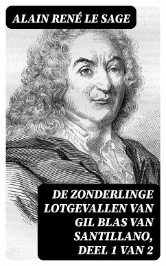 De Zonderlinge Lotgevallen van Gil Blas van Santillano, deel 1 van 2 (eBook, ePUB) - Le Sage, Alain René